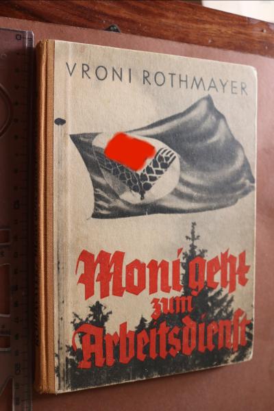 Buch - Vroni Rothmayer - Moni geht zum Arbeitsdienst - 1941